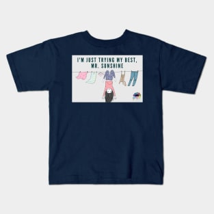 I'm just trying my best, Mr. Sunshine Kids T-Shirt